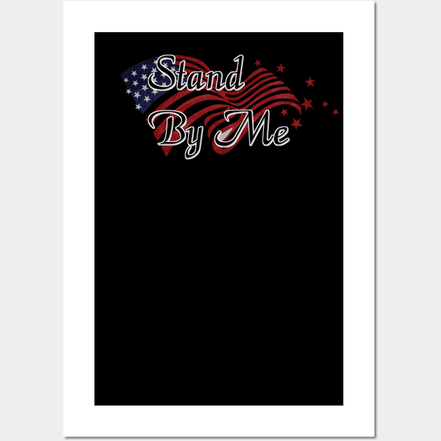 Stand By Me Wall Art by D_AUGUST_ART_53